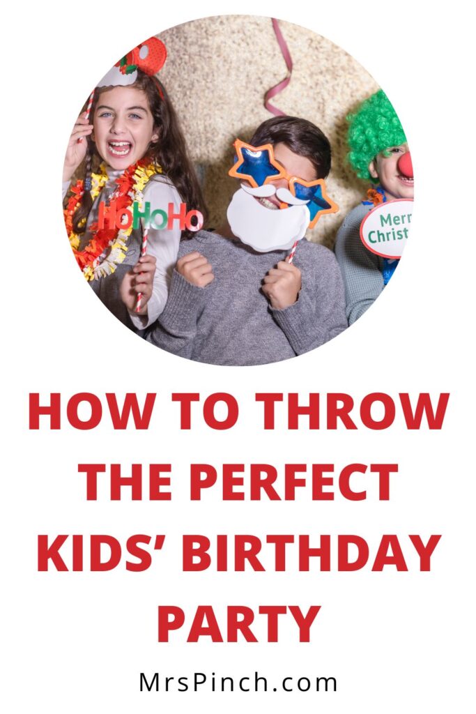 How to Throw the Perfect Kids’ Birthday Party